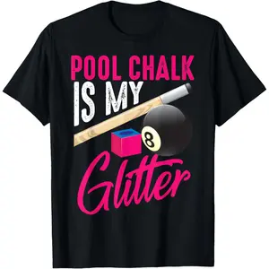 100% Cotton Cute Pool Chalk Is My | Funny Billiard Players Game Gift T-Shirt
