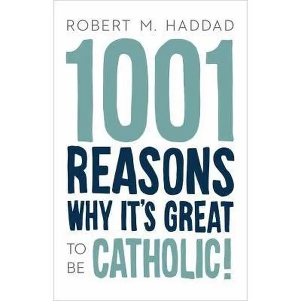 USED-1001 Reasons Why It's Great to be Catholic by Robert Haddad (Paperback)