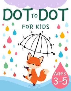Dot to Dot Book for Kids Ages 3-5: 100 Fun and Educational Connect the Dots Puzzles: Activity and Workbook for Toddlers, Preschoolers, and