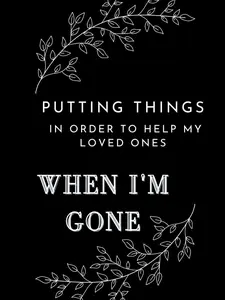 Putting Things In Order - Final Wishes Organizer for Loved Ones with 20 Pages, 6x9 Soft Cover, White Leaves, Funny Gift for Men and Women