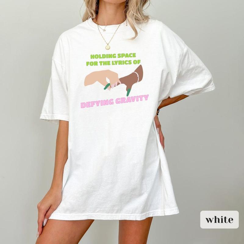 Holding Space for the Lyrics of Defying Gravity T-Shirt, Funny Ariana Cynthia Meme Inspired Wicked Shirt, Wicked Musical Fan Gift,  Wicked Movie,  Wicked  Sweatshirt