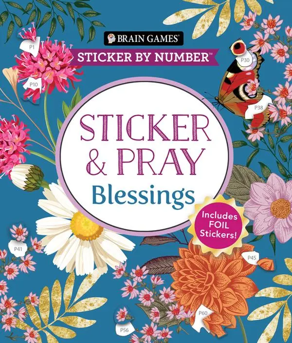 Brain Games - Sticker by Number - Sticker and Pray: Blessings (24 Images to Sticker): Includes 2 Foil Sticker Sheets to Complete Each Image! -- Publications International Ltd - Paperback