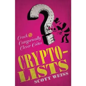 USED-Crypto-Lists: Crack the Categorically Clever Codes by Weiss, Scott (Paperback)