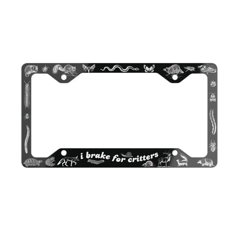 License Plate Frame I Brake For Critters, Black White Fun Inspiring Car Accessories, Anti-Roadkill, Creatures Big and Small