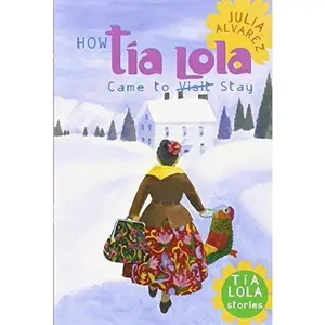USED-How Tia Lola Came to (Visit) Stay (The Tia Lola Stories) by Alvarez, Julia (2002) Paperback by Julia Alvarez (Paperback)