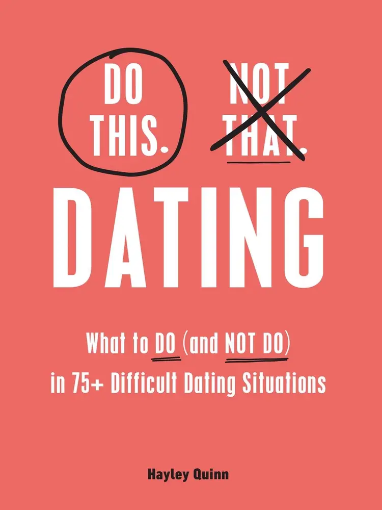 USED Book - Do This, Not That: Dating: What to Do (and Not Do) in 75+ Difficult Dating Situations by Quinn, Hayley (Hardcover) - english