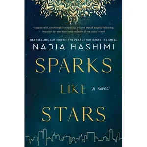 Sparks Like Stars: A Novel by Nadia Hashimi [Paperback Book]