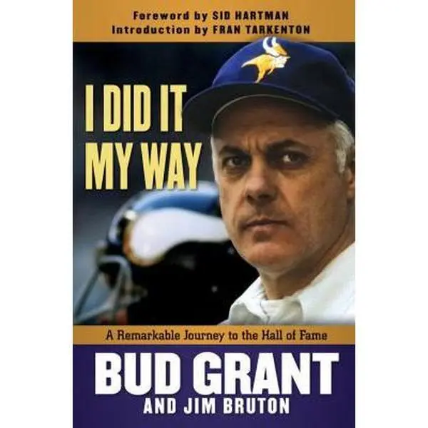 Used Good Hard Cover Book - I Did It My Way: A Remarkable Journey to the Hall of Fame by Bud Grant - 288pp English Humanities & Social Sciences History & Culture