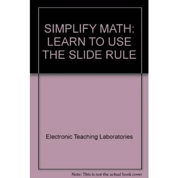 USED-Simplify math : learn to use the slide rule [Skillfact Library 642] by Electronic Teaching Laboratories (Paperback)