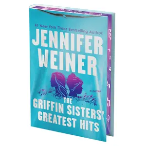 The Griffin Sisters' Greatest Hits (Deluxe Limited Edition): A Novel by Jennifer Weiner [Hardback Book]