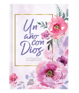 Un año con Dios: 365 devocionales para inspirar tu vida | A Year With God: 365 Devotions to Inspire Your Life (Spanish Edition) - Hardcover