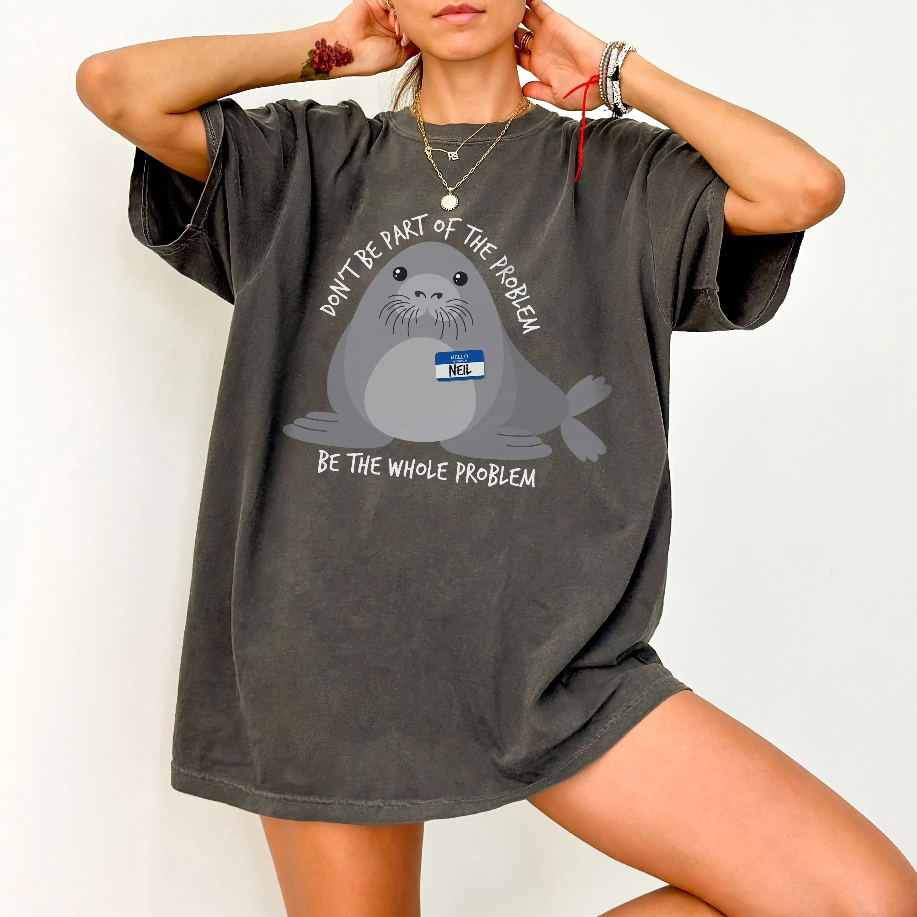 Neil the Seal Comfort Colors Shirt, Seal T-Shirt, Don't Be A Part Of The Problem Be The Whole Problem Tee, Emotional Support Traffic Cone T-Shirt