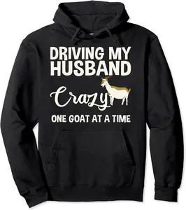 Goat Gift Funny Driving My Husband Crazy One Goat At Time Pullover Hoodie - Keithhodges Shop 49B08MDDMWW2