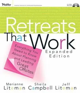 USED-Retreats That Work: Everything You Need to Know about Planning and Leading Great Offsites [With CDROM] by Liteman, Merianne (Paperback)