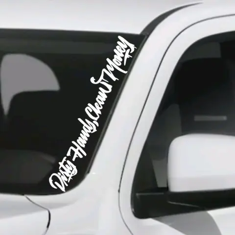Dirty Hands Clean Money, several sizes, Self Adhesive, Vinyl window decal