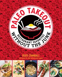 USED-Paleo Takeout: Restaurant Favorites Without the Junk by Crandall, Russ (Paperback)