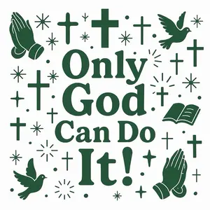 “Only God Can Do It!” Christian Sublimation Heat Transfer Prints. Sublimation print only.