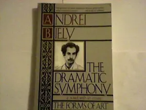 USED-The Dramatic Symphony and the Forms of Art by Andrei Biely (Paperback)