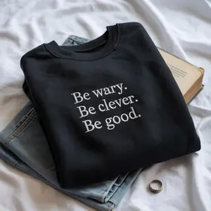 Embroidered Be Wary Be Clever Be Good Sweatshirt/Hoodie, One Dark Window Two Twisted Crowns Apparel, Shepherd King Merch, Fantasy Bookish Dark Academia Gift