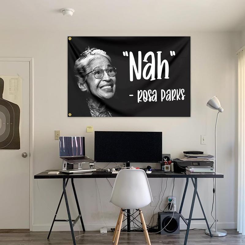 Nah Rosa Parks 3x5Ft Flag Motivational Language American Tapestry for for Wall Hanging College Dorm Men Cave Decoration Banner with 4 Bass Gromments