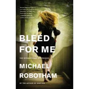 USED-Bleed for Me by Michael Robotham (Hardcover)