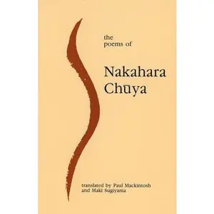 The Poems of Nakahara Chuya -- Nakahara Chuya, Paperback