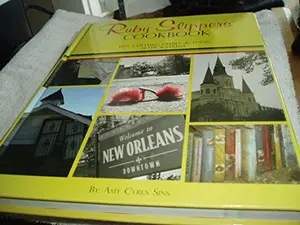 USED-Ruby Slippers Cookbook: Life, Culture, Family and Food After Katrina by Amy Cyrex Sins (Hardcover)