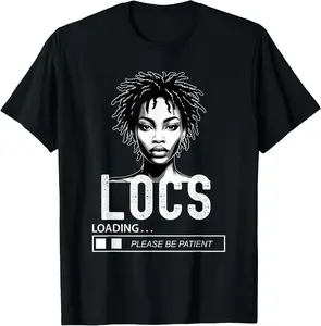 100%cotton Locs in Progress / Loading Newly Loc'd Black Woman T-Shirt