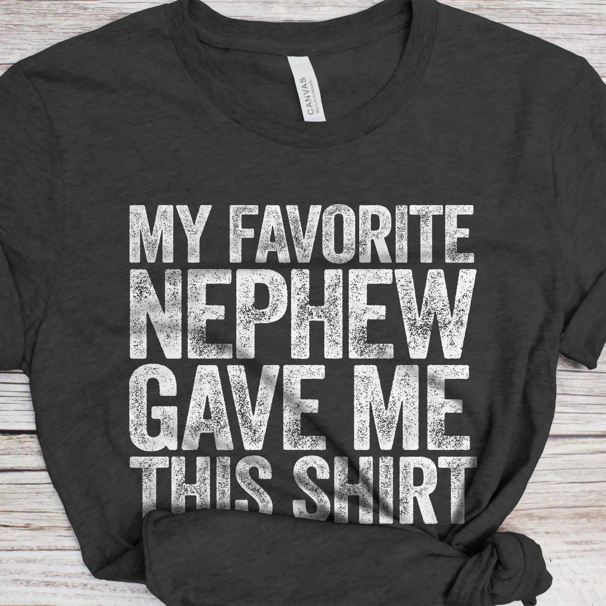 My Favorite Nephew Gave Me This Shirt T-Shirt Funny Mens Womens Nephew Bought Me This Shirt Vintage Proud New Uncle Aunt TShirt Fathers Day Gift Idea From Kids Trendy Present Cool Gag Dad Joke Tee
