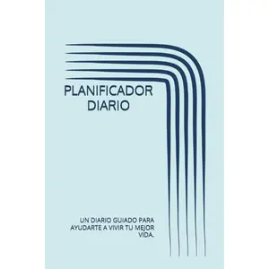 DAILY PLANNER: A GUIDED JOURNAL TO HELP YOU LIVE YOUR BEST LIFE. (Spanish Edition) - Zobeida Santiago