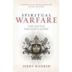 USED-Spiritual Warfare: The Battle for God's Glory by Rankin, Jerry (Hardcover)