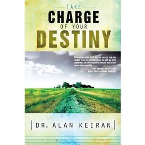 USED-Take Charge of Your Destiny by Keiran, Alan N. (Paperback)