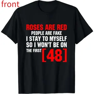 Roses Are Red People Are Fake I Stay To Myself First T-Shirt Vintage Trendy Casual T-Shirt Golf Gift Made In USA For Women For Men [ZinniaZip cotton t-shirt/sweatshirt/hoodie, soft and comfortable]