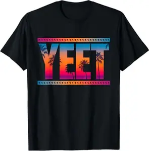 Yeet Yeet Apparel Saying Women Men T-Shirt