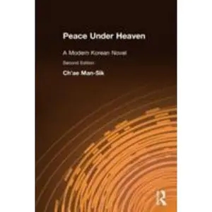 USED-Peace Under Heaven: A Modern Korean Novel: A Modern Korean Novel by Chae, Man-Sik (Paperback)