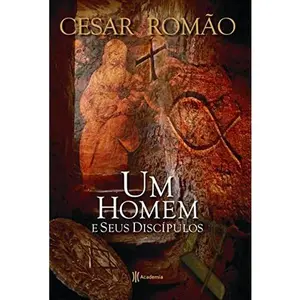 USED-Um Homem e Seus Discípulos (Em Portuguese do Brasil) by Cesar Romão (Paperback)