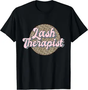 100% Cotton Lash Therapist Eyelash Stylist Lash Artist Lash Tech T-Shirt