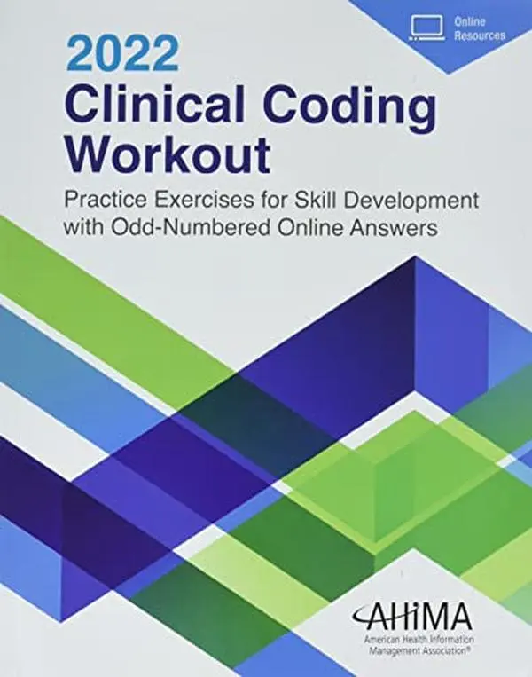 USED Book - Clinical Coding Workout 2022: Practice Exercises for Skill Development with Odd-Numbered Online Answers by AHIMA (Paperback) - English