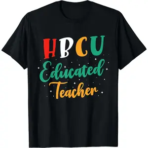HBCU Apparel Historical Black College HBCU Educated Teacher T-Shirt