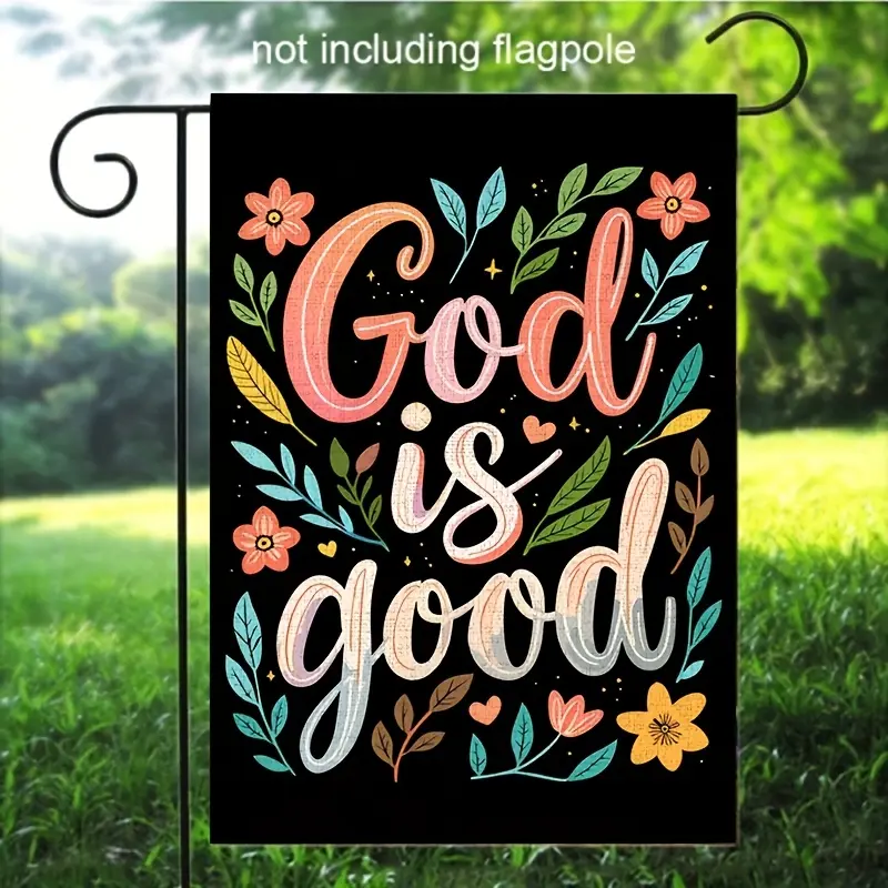 God Is Good All The Time Garden Flag Christian Faith Garden Flag, 12 x 18 Inch Double Sided Farmhouse Yard Outdoor Flag, Farmhouse Rustic Pasture Porch Decoration, Linen Material (ONLY FLAG)