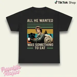 All He Wanted Was Something To Eat Shirt, Rambo Shirt, John Rambo Tee, Movie Graphic Unisex Cotton Tee