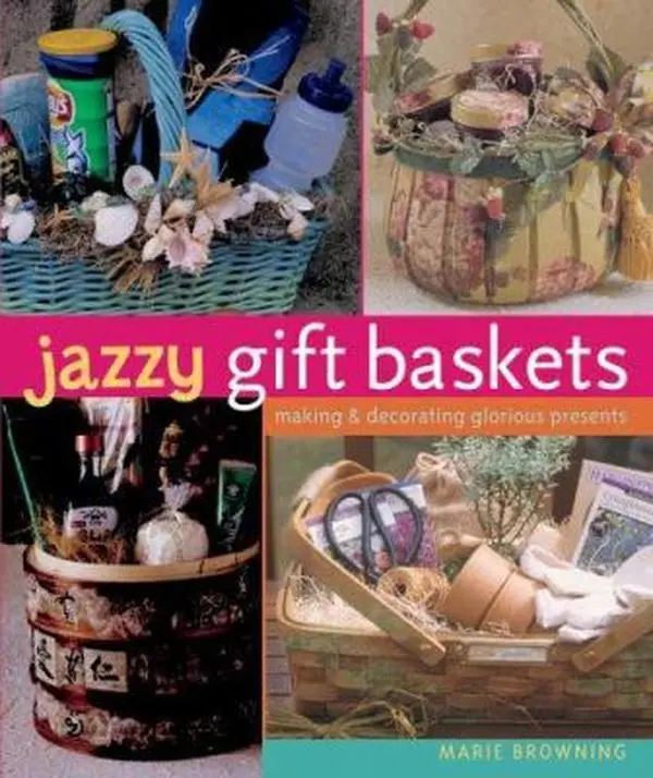 USED Book - Jazzy Gift Baskets: Making & Decorating Glorious Presents by Marie Browning (Hardcover) - english, Gifts Basket Set, Birthday Gift Basket