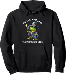 Mercury Must Be in the Microwave Again Wizard Frog Horoscope Pullover Hoodie - Kalecarroll Shop 78B0DF35TG6D