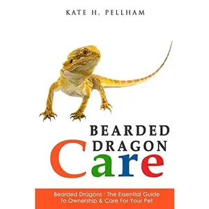 USED-Bearded Dragons: The Essential Guide to Ownership & Care for Your Pet by Pellham, Kate (Paperback)