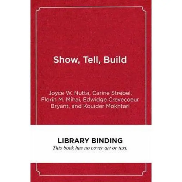 USED-Show, Tell, Build: Twenty Key Instructional Tools and Techniques for Educating English Learners by Nutta, Joyce W. (Library Binding)