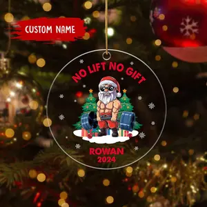 Custom No Lift No Gift Ornament, Acrylic Funny Muscular Santa Lifting Weights Ornament, Merry Liftmas Body Builder, Gymer Lover Gift (Please note the name you want to customize or send it to me via message)