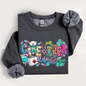 Caregiver Life Nurse Sweatshirt, Medical Caregiver Crew Shirt, Nurse Life Crewneck, Caregiver Nurse Gift, Nurse Sweatshirt
