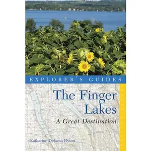 USED-Explorer's Guide Finger Lakes: A Great Destination (Explorer's Great Destinations) by Katharine Delavan Dyson (Paperback)