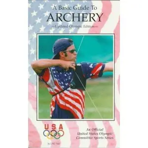 USED Book - A Basic Guide to Archery (An Official U.S. Olympic Committee Sports Series) by U. S. Olympic Committee (Paperback) - english
