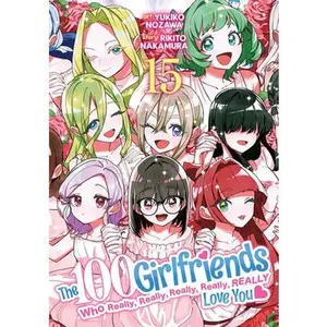 The 100 Girlfriends Who Really, Really, Really, Really, Really Love You Vol. 15 -- Rikito Nakamura - Paperback